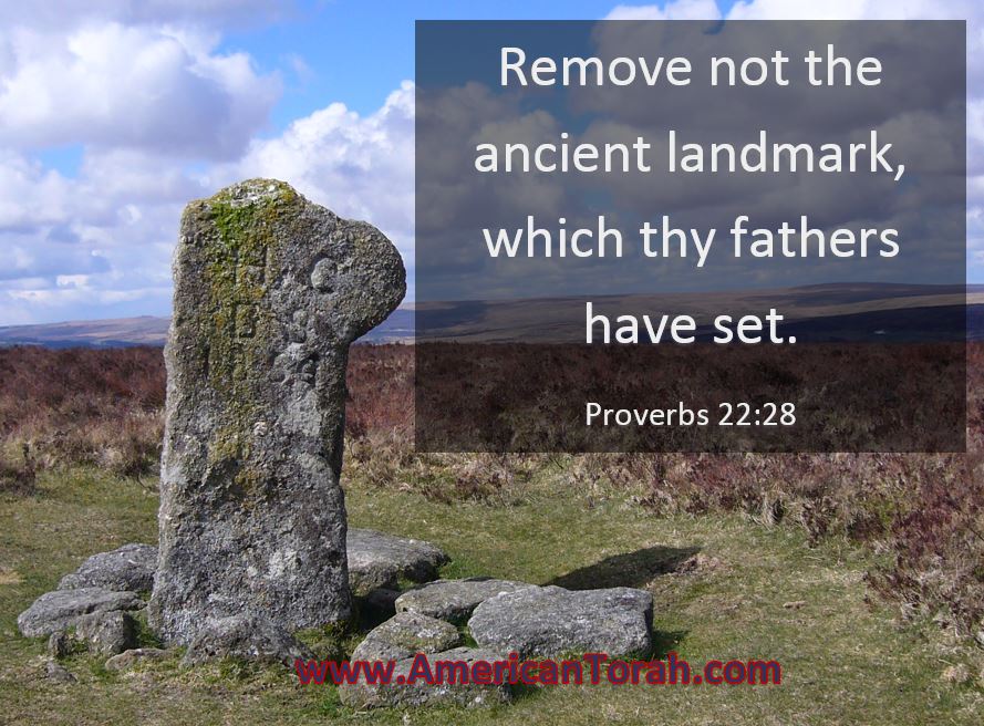 Remove not the ancient landmark which thy fathers set