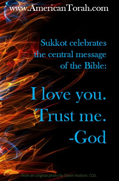 Sukkot celebrates the love and protection of God in every circumstance.