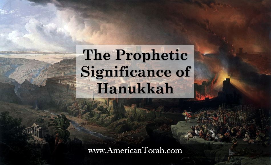 The Prophetic Significance of Hanukkah