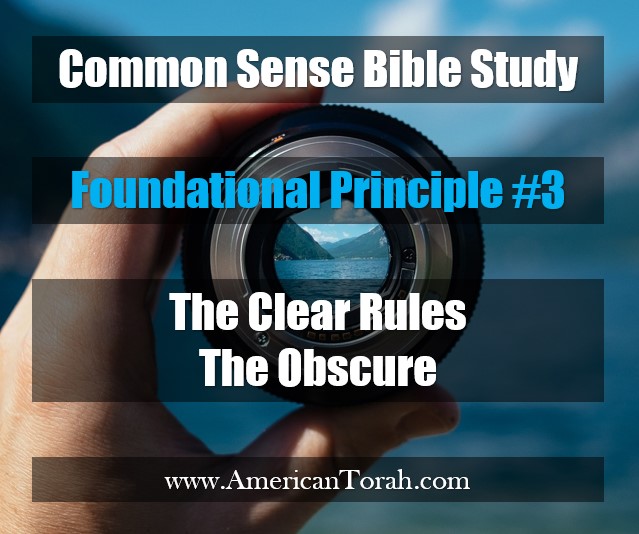 Bible Study Foundational Principle 3: The clear interprets the obscure.