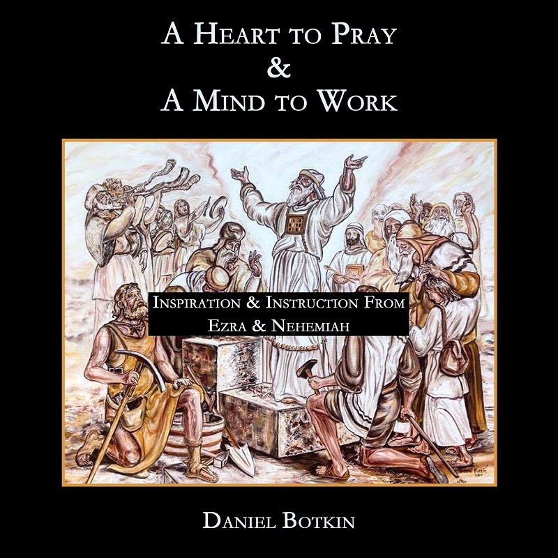 Daniel Botkin, A Heart to Pray and a Mind to Work