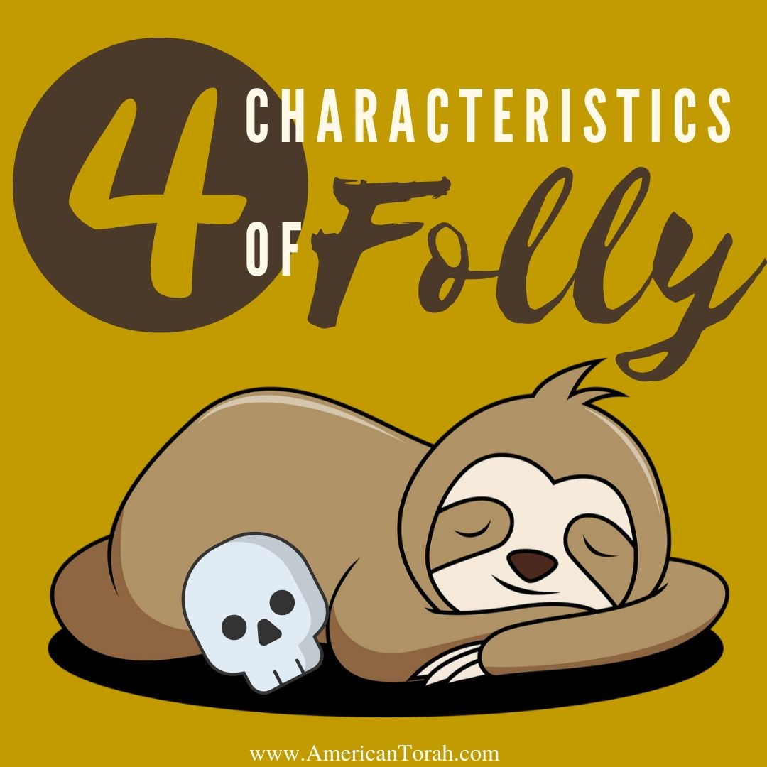 Four characteristics of Folly from Proverbs 9:13-18