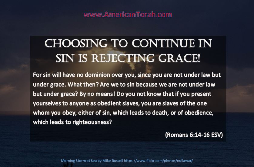 Choosing to continue in sin is rejecting grace.