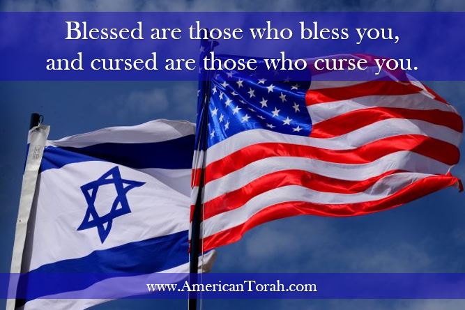Blessed are those who bless you, Israel, and cursed are those who curse you. Numbers 24:9b