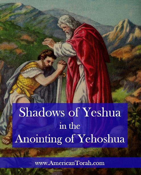 There are shadows of the multiple roles of Messiah revealed in the anointing of Joshua to succeed Moses.