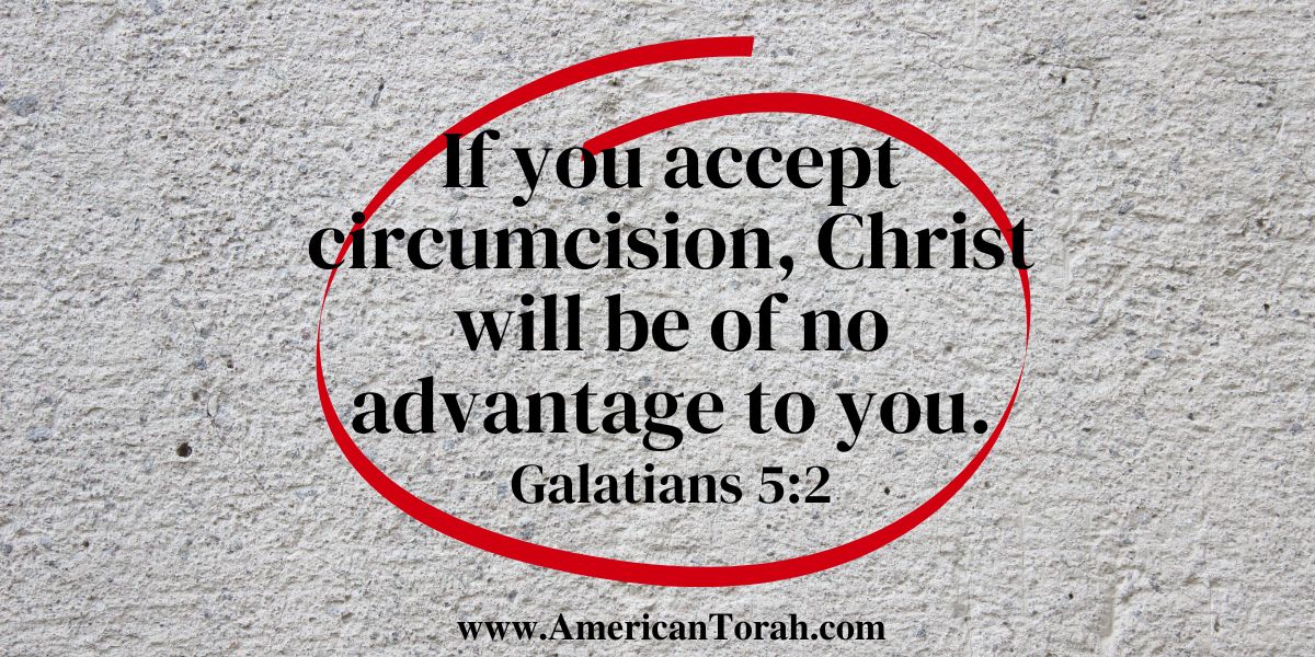 Galatians 5:2 - Did Paul forbid circumcision?