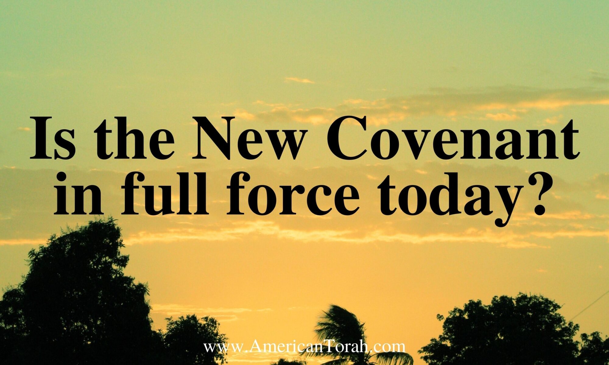 Is the New Covenant fully in force today? Since Jeremiah says it is only for Israel and Jews, what does it mean for Christians?