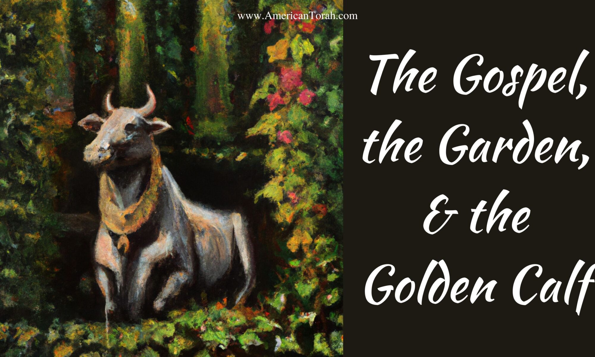 Thematic connections between the Fall in the Garden of Eden, the Golden Calf at Mount Sinai, and the Gospel.